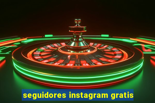 seguidores instagram gratis