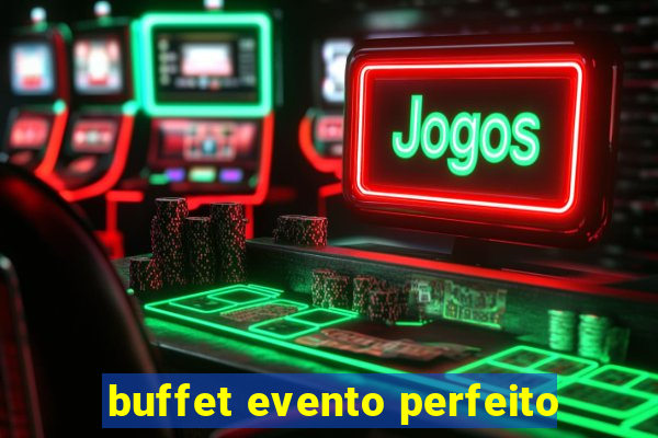 buffet evento perfeito