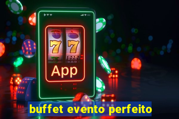 buffet evento perfeito