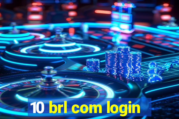 10 brl com login