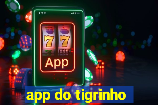 app do tigrinho