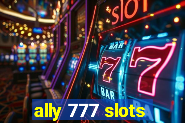 ally 777 slots