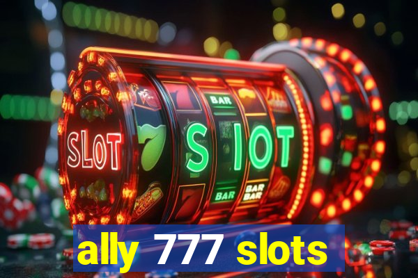 ally 777 slots