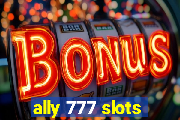 ally 777 slots