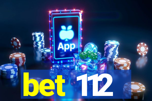 bet 112