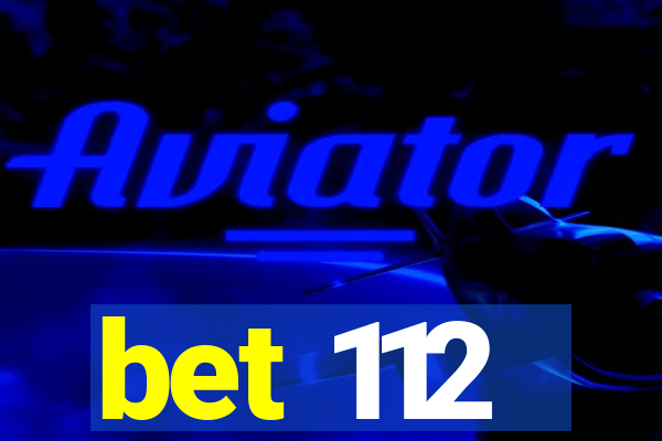 bet 112