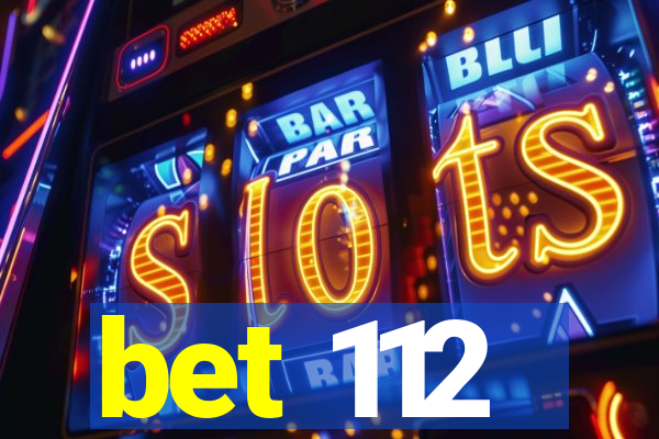 bet 112