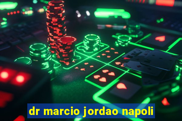 dr marcio jordao napoli