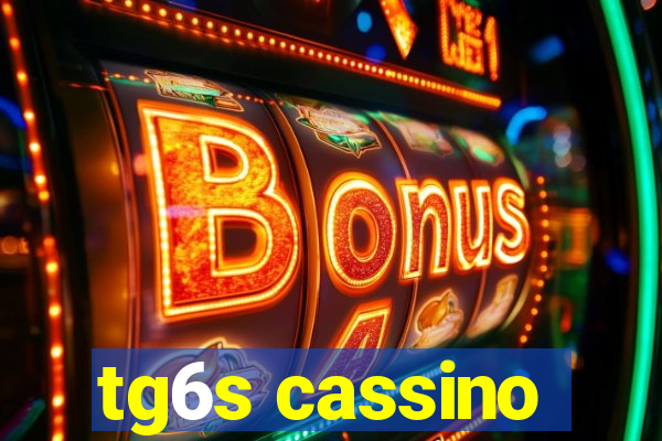 tg6s cassino