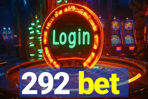 292 bet