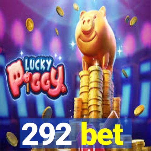 292 bet