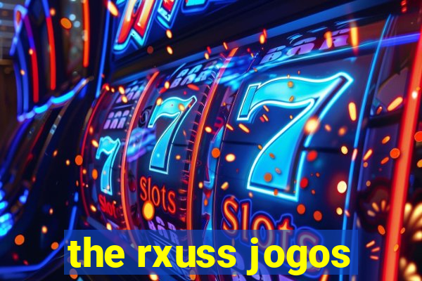 the rxuss jogos