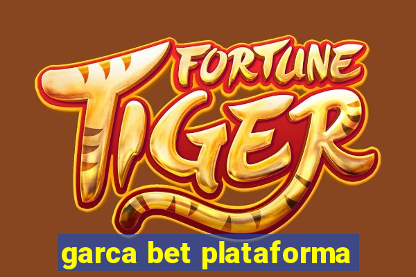 garca bet plataforma