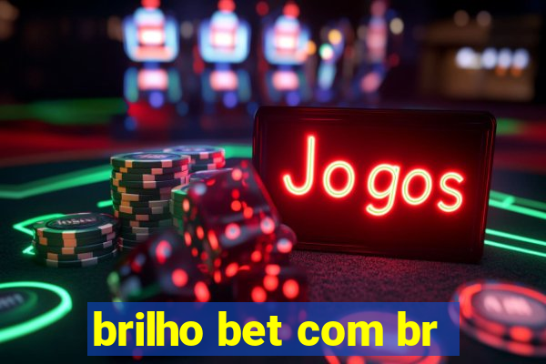 brilho bet com br