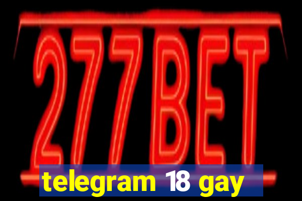 telegram 18 gay