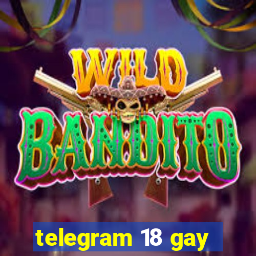 telegram 18 gay