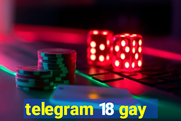 telegram 18 gay