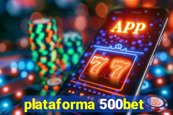 plataforma 500bet