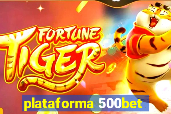 plataforma 500bet