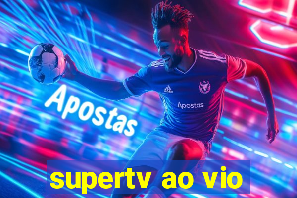 supertv ao vio