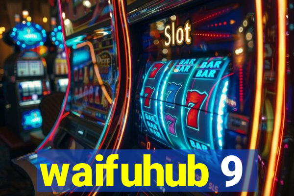 waifuhub 9