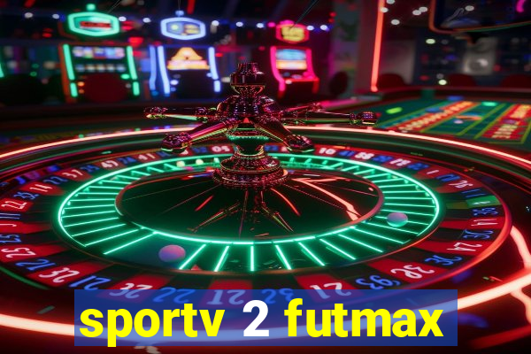 sportv 2 futmax