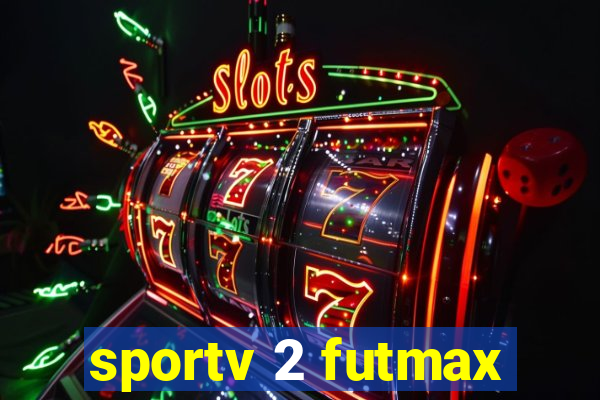 sportv 2 futmax