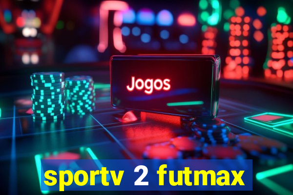 sportv 2 futmax