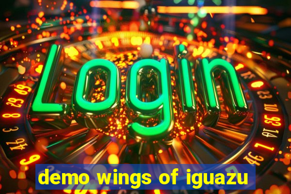 demo wings of iguazu