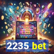 2235 bet