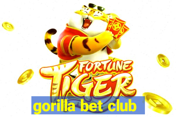 gorilla bet club