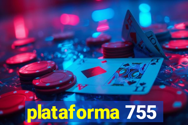 plataforma 755