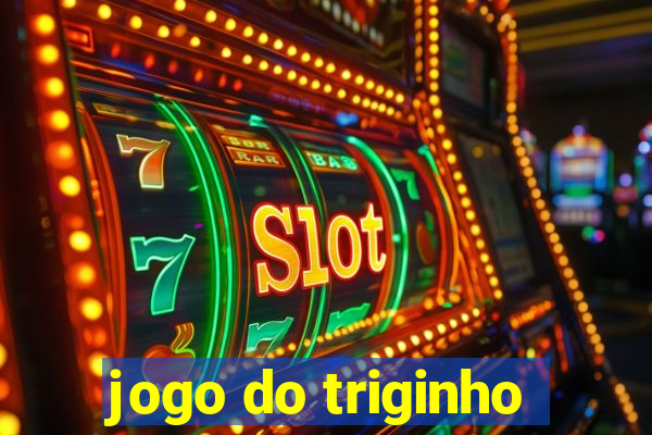 jogo do triginho