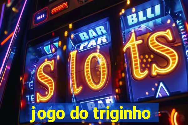 jogo do triginho