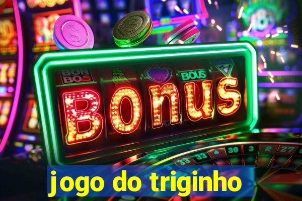 jogo do triginho