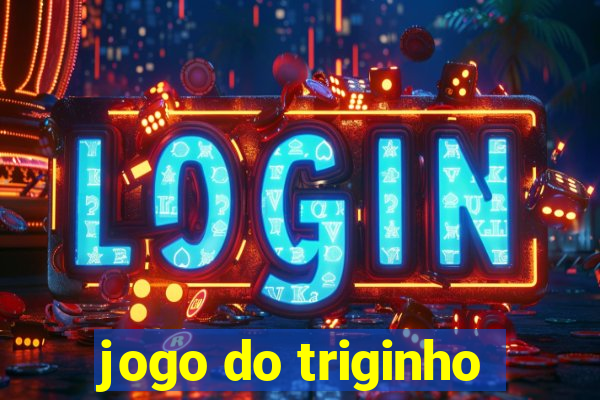 jogo do triginho