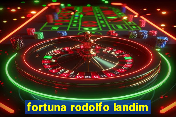 fortuna rodolfo landim