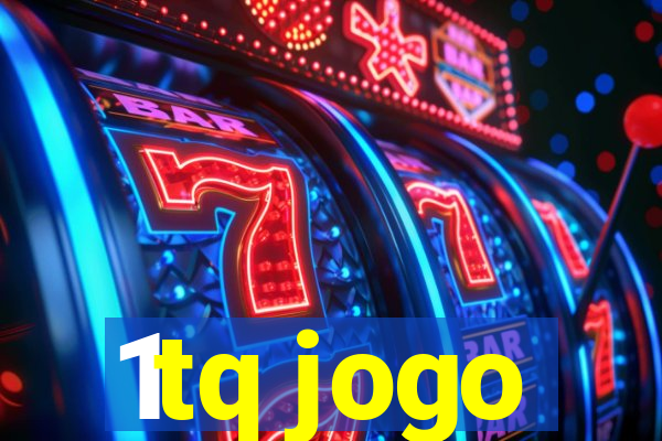 1tq jogo