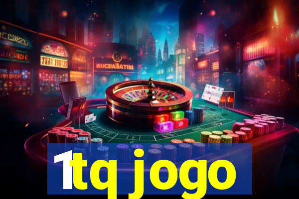 1tq jogo