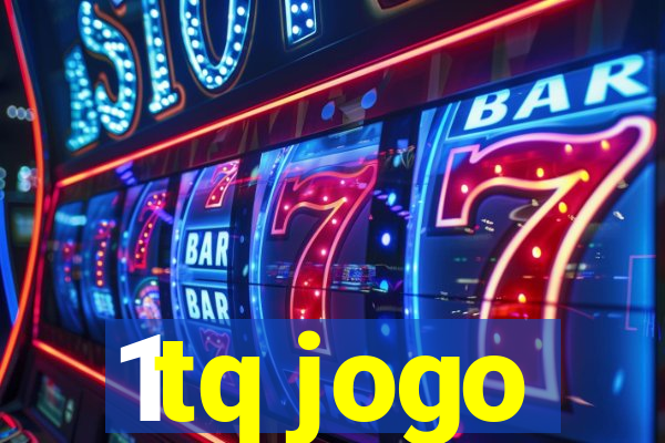 1tq jogo