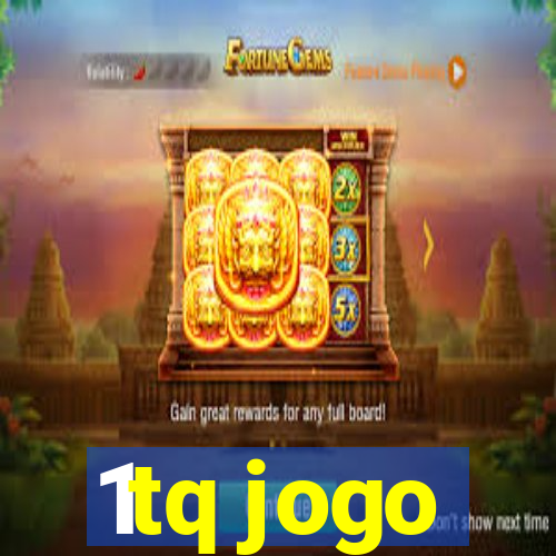 1tq jogo