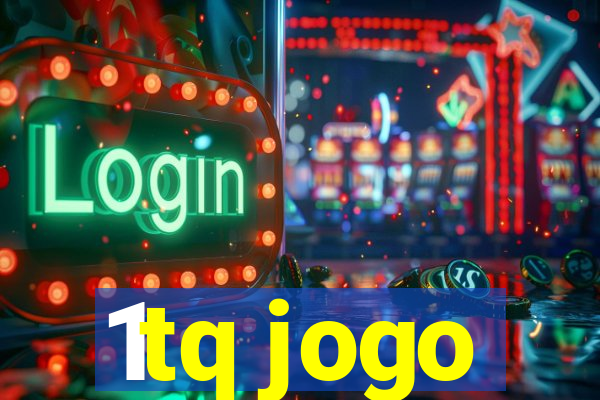 1tq jogo