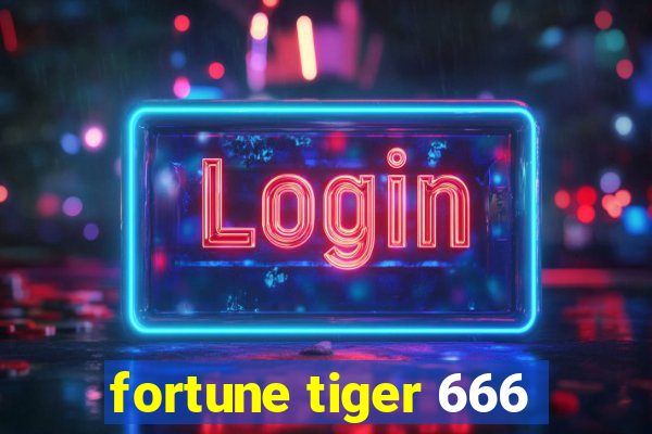 fortune tiger 666