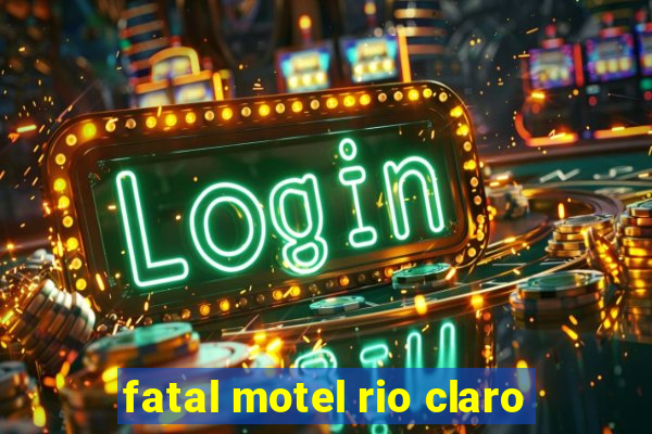 fatal motel rio claro