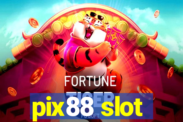 pix88 slot