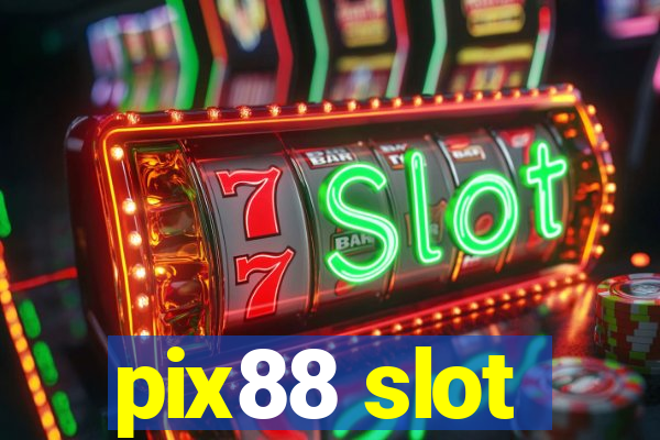 pix88 slot