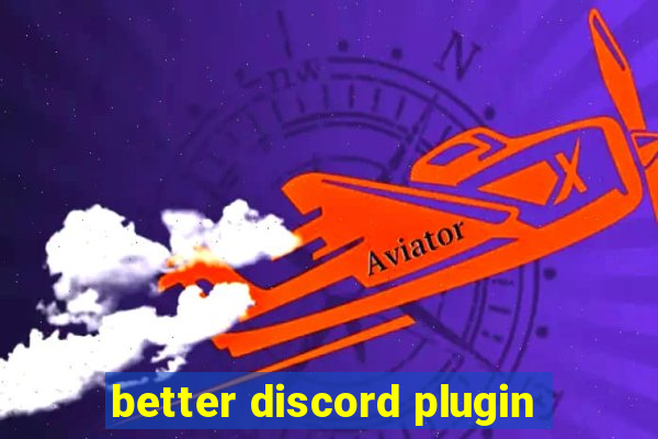 better discord plugin