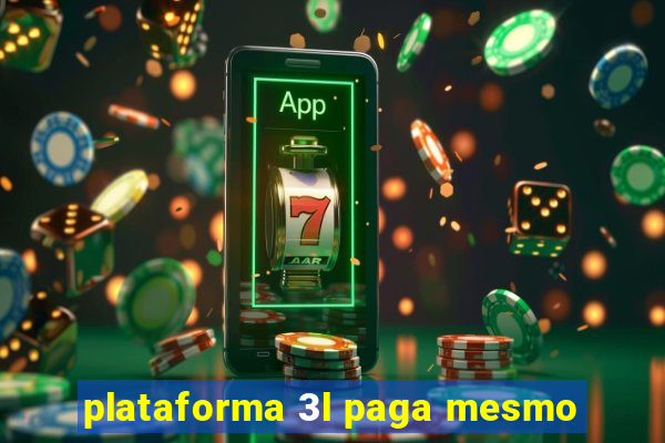 plataforma 3l paga mesmo