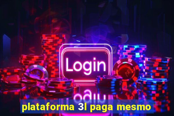 plataforma 3l paga mesmo