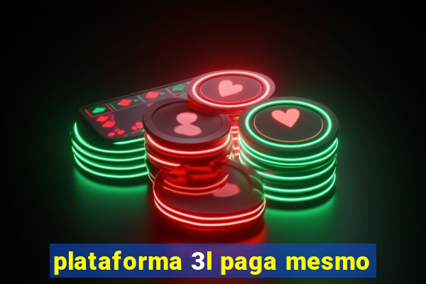 plataforma 3l paga mesmo